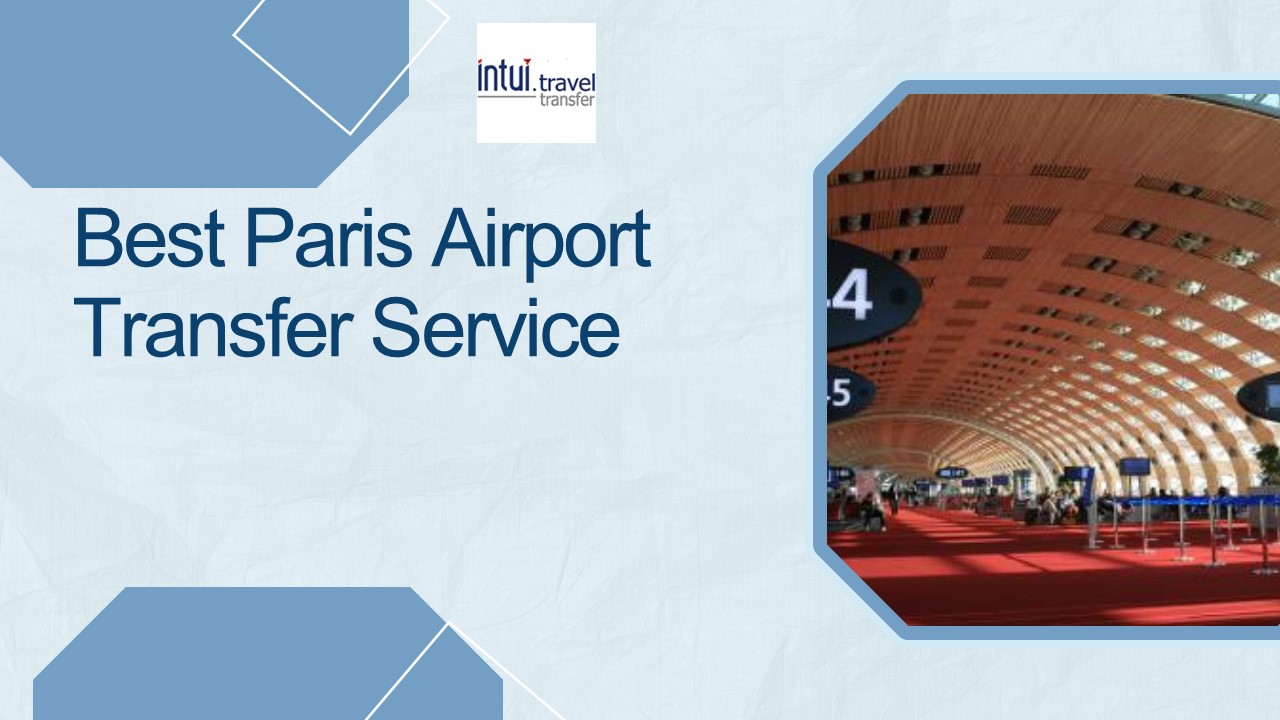 Best Paris Airport Transfer Service – Reliable & Comfortable Travel