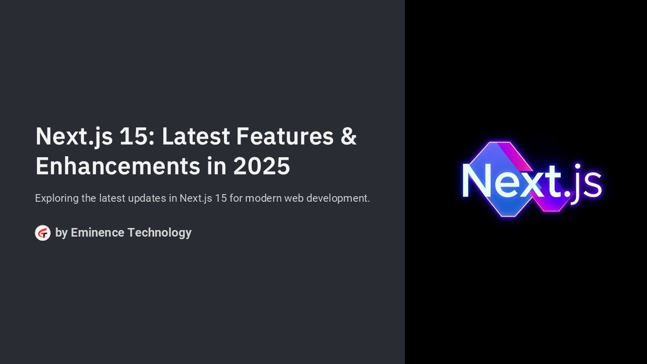 Next.js 15 Latest Features & Enhancements in 2025