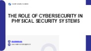 The Role of Cybersecurity in Physical Security Systems.