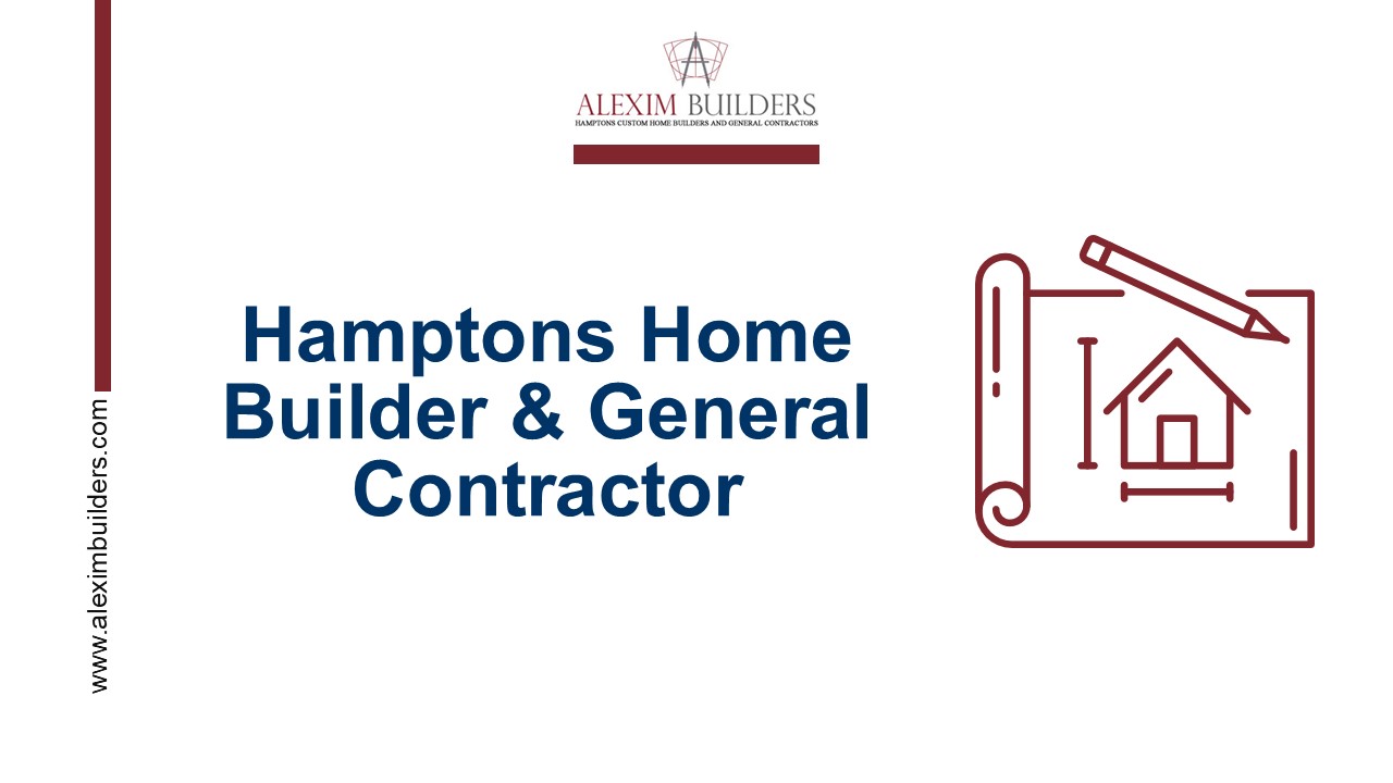 Expert House Renovations and Luxury Home Construction in the Hamptons