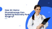 How At-Home Physiotherapy Can Speed Up Recovery Post-Surgery?