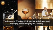 AI-Powered Blending: The Future of Whiskey Customization