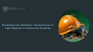 Maximizing Your Settlement: The Importance of Legal Expertise in Construction Accidents