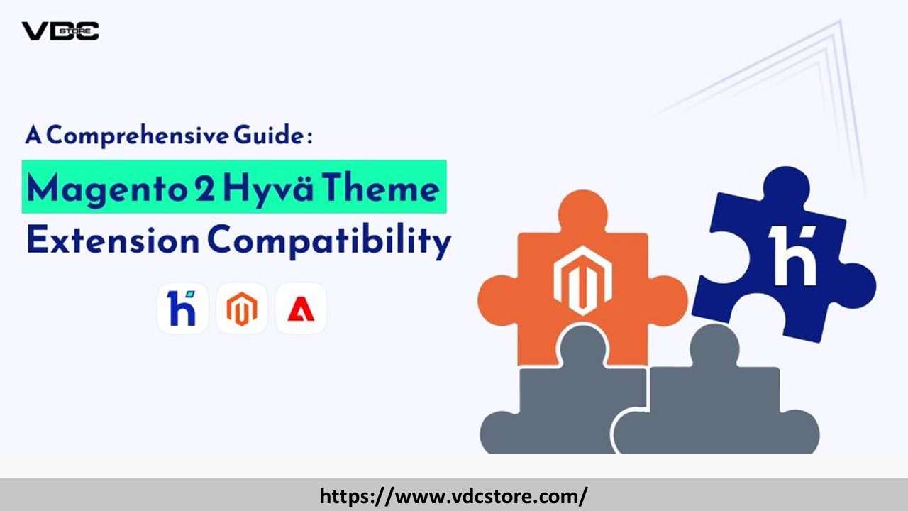 Magento 2 Hyvä Theme Extension Compatibility: A Comprehensive Guide