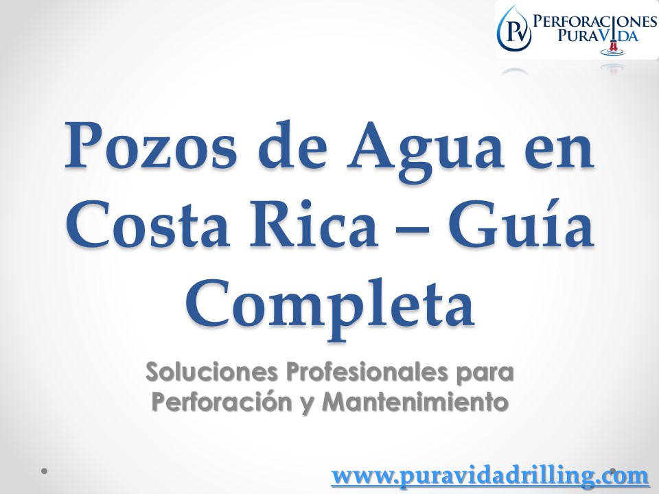 Pozos de Agua en Costa Rica – Guía Completa