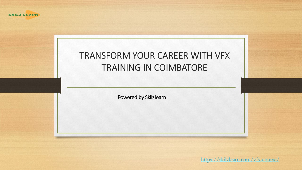 TRANSFORM YOUR CAREER WITH VFX TRAINING IN COIMBATORE