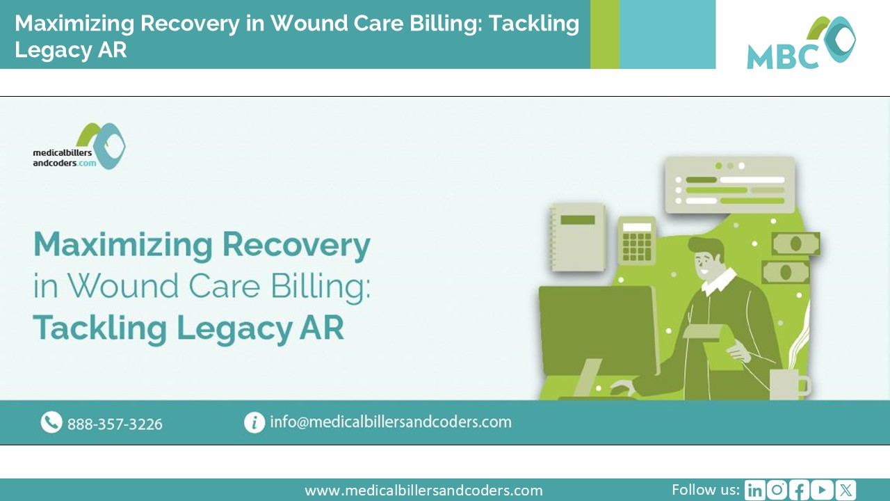 Maximizing Recovery in Wound Care Billing: Tackling Legacy AR