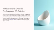 Why Professional 3D Printing Beats DIY: 7 Game-Changing Benefits