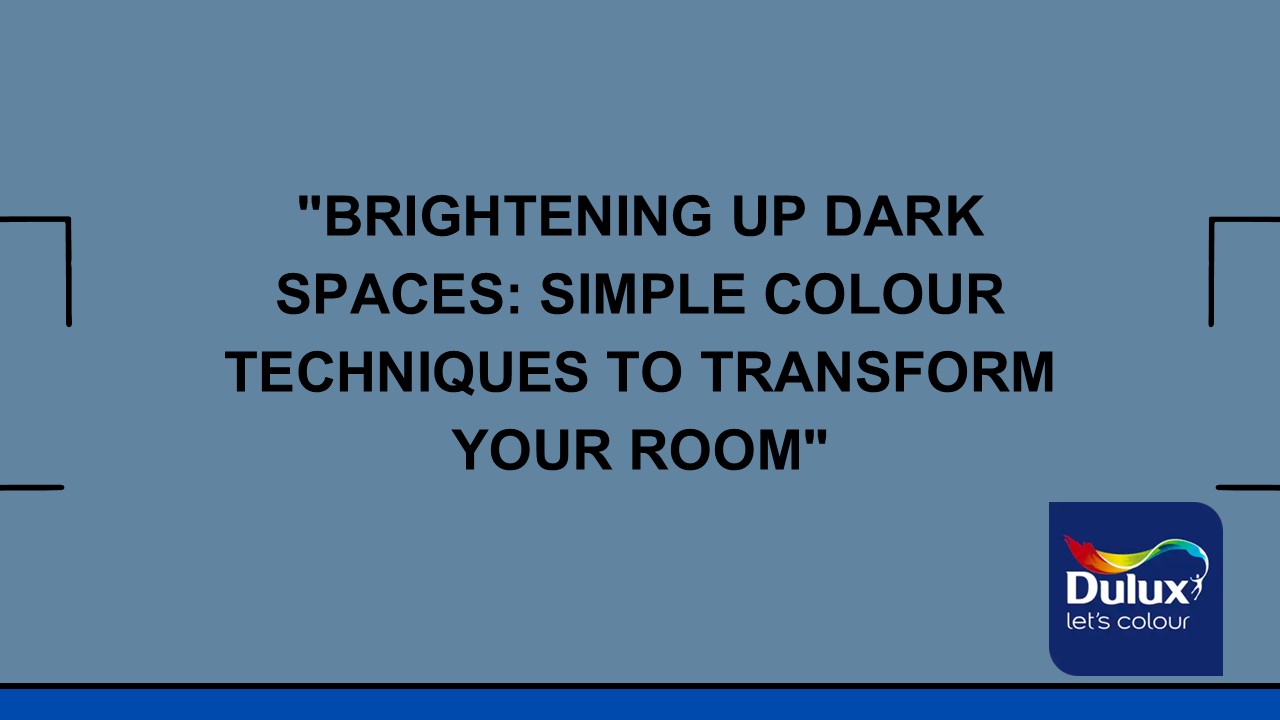 How to Brighten a Dark Space