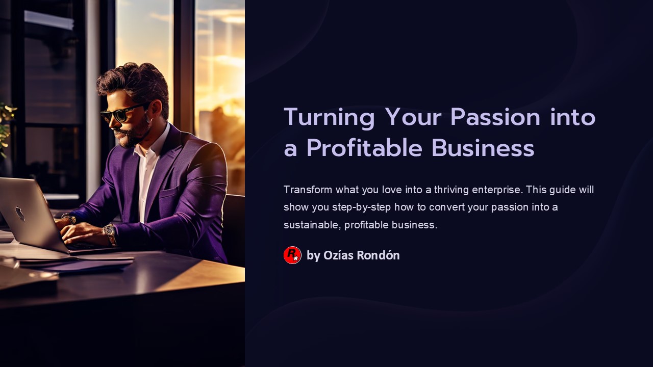 Turning Your Passion into a Profitable Business