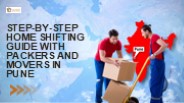 Step-by-Step Home Shifting Guide with Packers and Movers in Pune