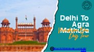 Delhi To Agra Mathura Vrindavan One Day Tour