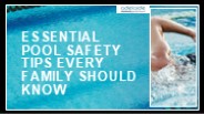 Essential Pool Safety Tips Every Family Should Know