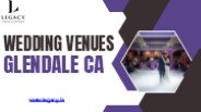 Get Stunning Wedding Venues in Glendale, California