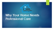 Why Your Home Needs Professional Care