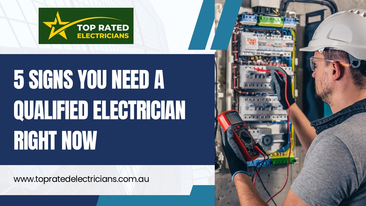 5 Signs You Need a Qualified Electrician Right Now