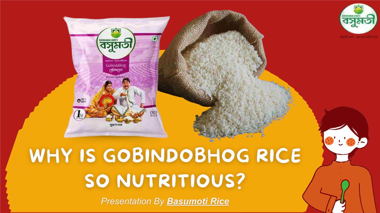 Why Is Gobindobhog Rice So Nutritious?