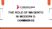 The Role of Magento in Modern E-Commerce