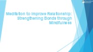 Meditation to Improve Relationship: Strengthening Bonds through Mindfulness