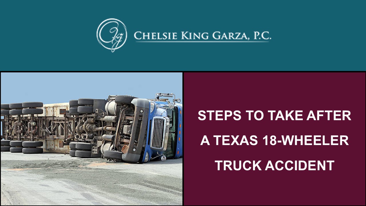 Steps to Take After a Texas 18-Wheeler Truck Accident