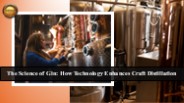 The Future of Gin Distillation: Innovations and Trends