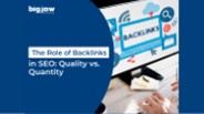 The Role of Backlinks in SEO: Quality vs. Quantity
