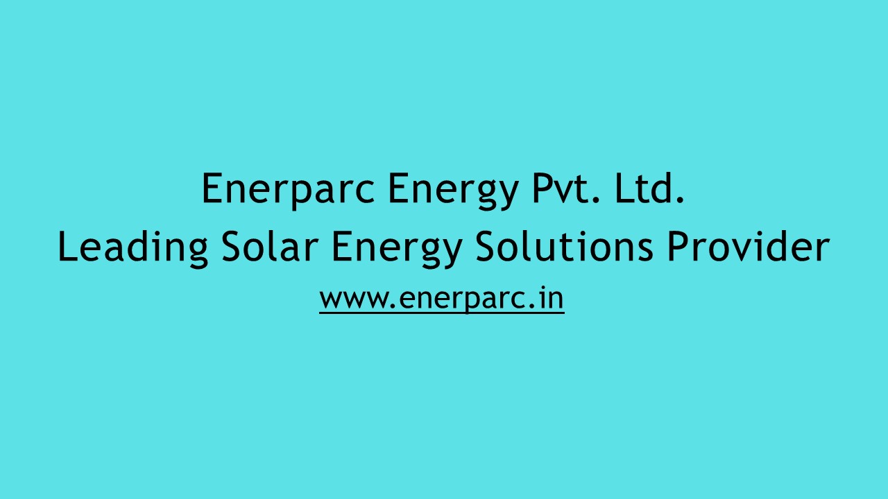 Enerparc Energy : Powering Progress with Sustainable Solar Solutions