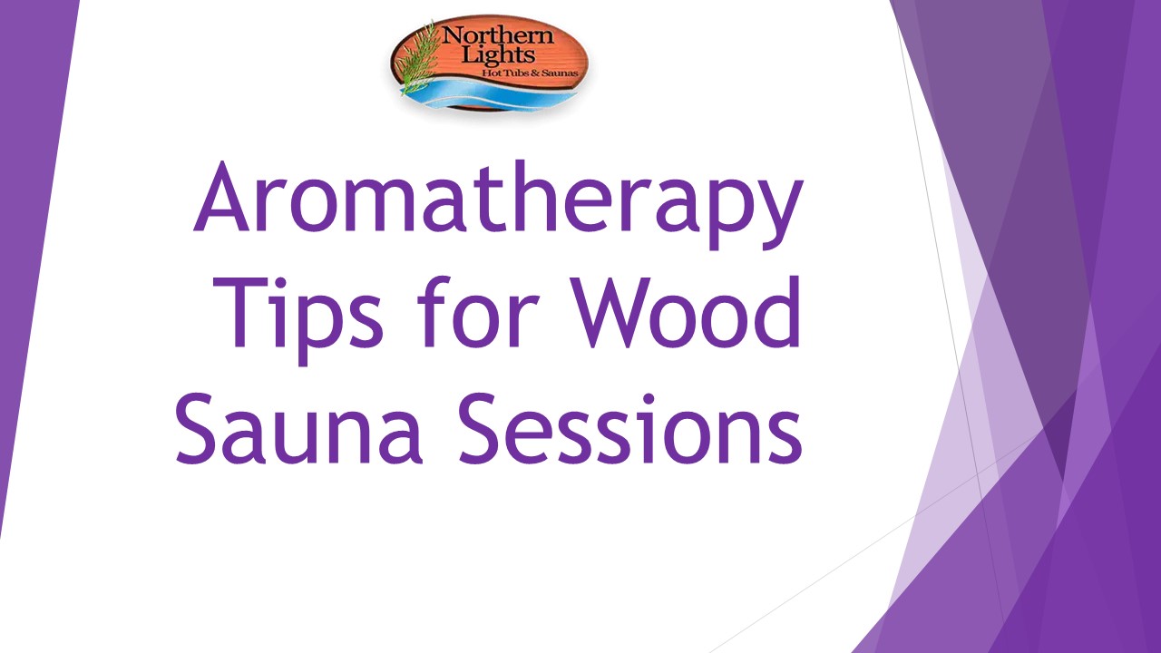 Aromatherapy Tips for Wood Sauna Sessions