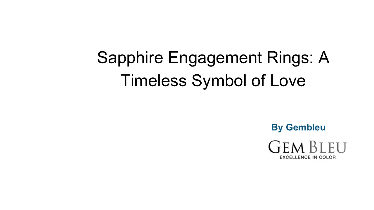 Sapphire Engagement Rings: A Timeless Symbol of Love