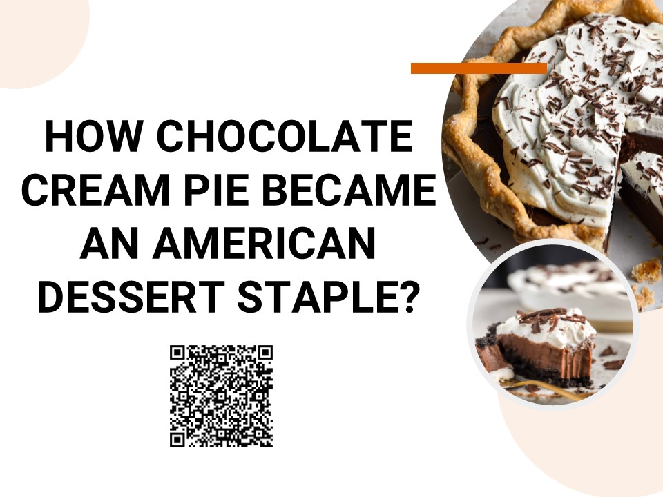 How Chocolate Cream Pie Became An American Dessert Staple?
