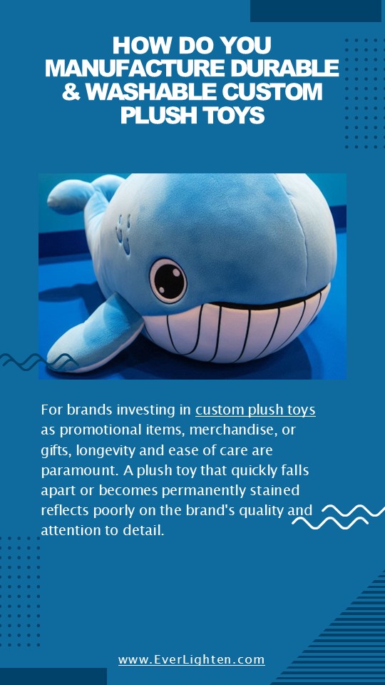 How Do You Manufacture Durable & Washable Custom Plush Toys