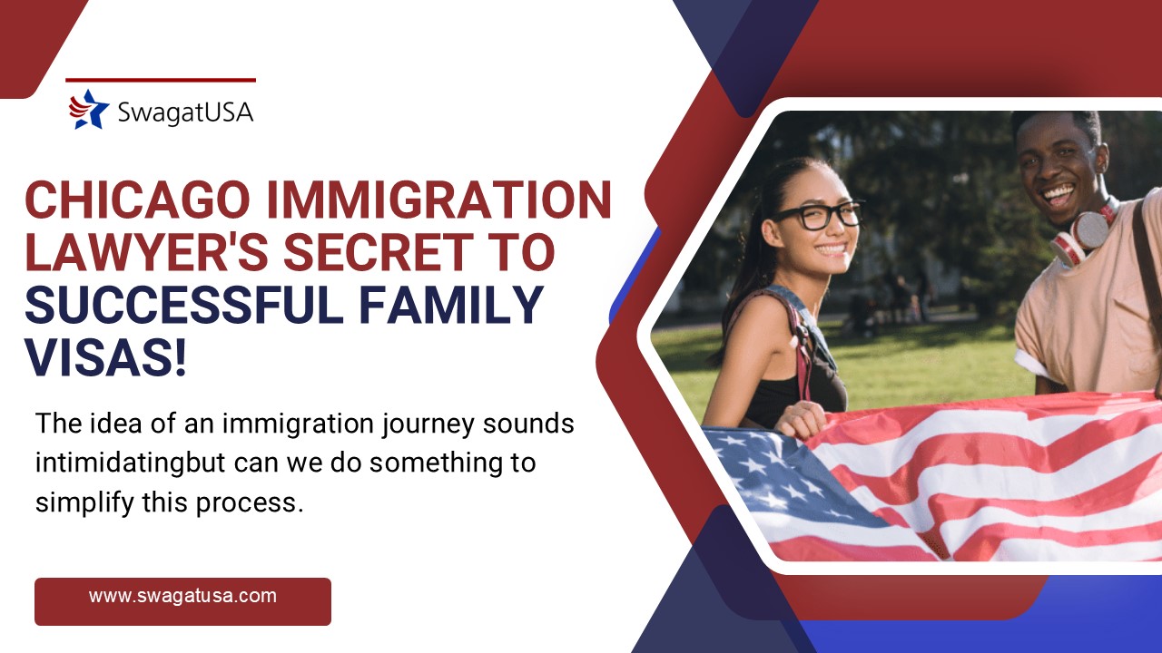 Chicago Immigration Lawyer's Secret to Successful Family Visas!