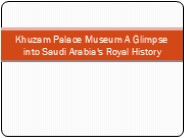 Khuzam Palace Museum A Glimpse into Saudi Arabia's Royal History