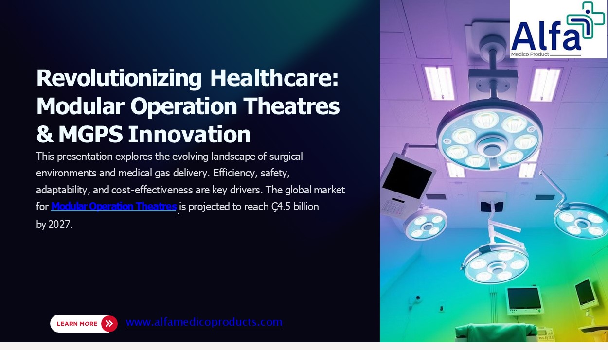 Revolutionizing Healthcare: Modular Operation Theatres & MGPS Innovation
