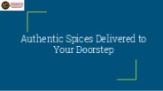 Authentic Spices Delivered to Your Doorstep