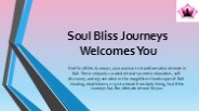 Soul Bliss Journeys Welcomes You
