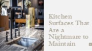 Kitchen Surfaces That Are a Nightmare to Maintain
