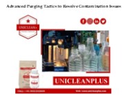 Advanced Purging Tactics to Resolve Contamination Issues