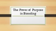 The Power of Purpose in Branding