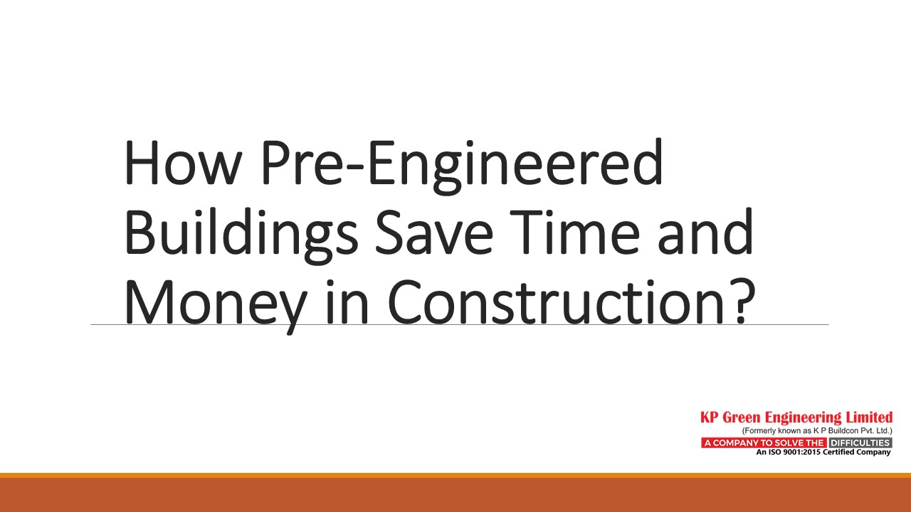 How Pre-Engineered Buildings Save Time and Money in Construction?