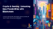 Blockchain in Gaming: Unlocking New Possibilities in Crypto & Web3