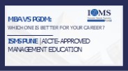 MBA vs PGDM Which One is Better ISMS Pune