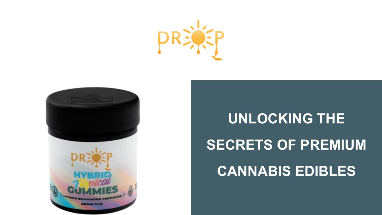 Unlocking the Secrets of Premium Cannabis Edibles