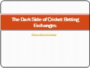 A Dark side of Cricket betting Exchanges
