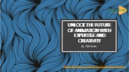 Unlock the Future of Animation with Expertise and Creativity