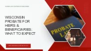 Wisconsin Probate for Heirs & Beneficiaries: What to Expect