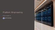 Transformative Platform Engineering for Scalable & Efficient Systems