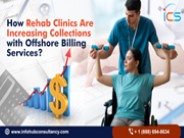How Are Rehab Clinics Increasing Collections with Offshore Billing Services?