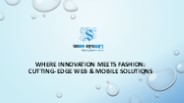 Where Innovation Meets Fashion: Cutting-Edge Web & Mobile Solutions