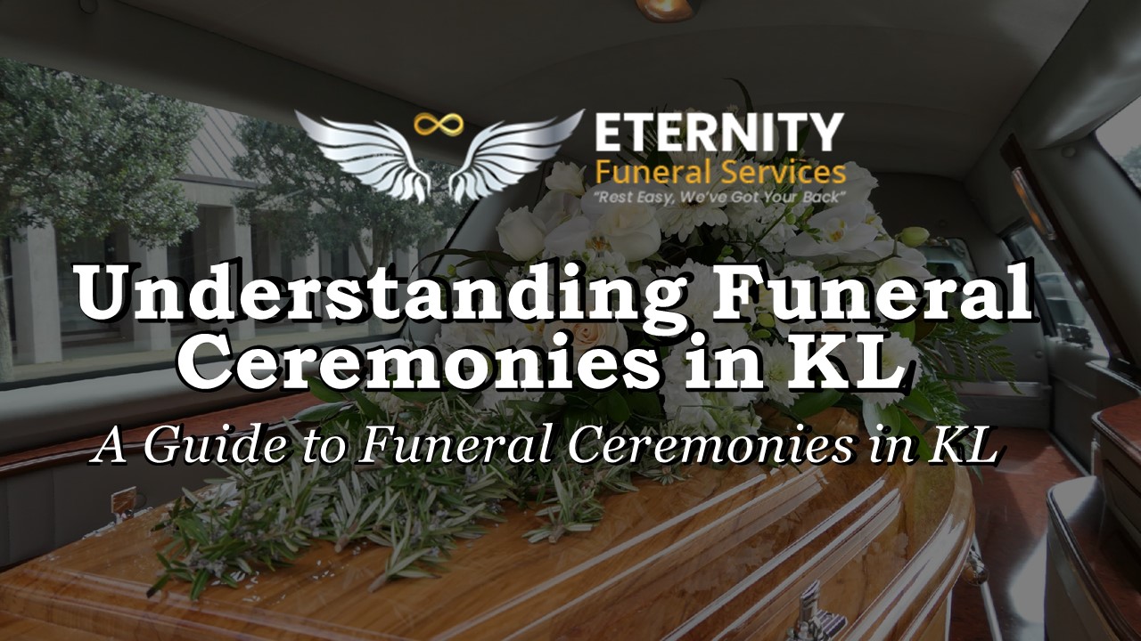 Understanding Funeral Ceremonies in KL